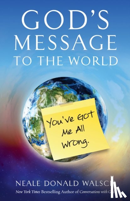 Walsch, Neale Donald (Neale Donald Walsch) - God'S Message to the World