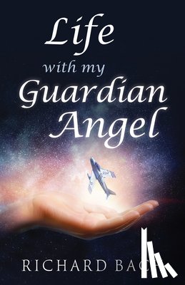 Bach, Richard (Richard Bach) - Life with My Guardian Angel