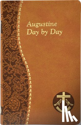 Rotelle, John E. - Augustine Day by Day: Minute Meditations for Every Day Taken from the Writings of Saint Augustine