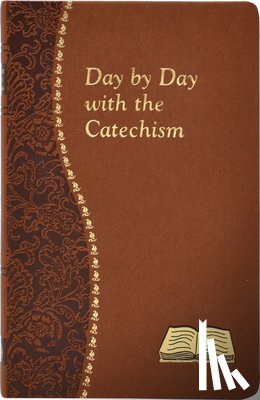 Giersch, Peter A. - Day by Day with the Catechism: Minute Meditations for Every Day Containing an Excerpt from the Catechism, a Reflection, and a Prayer