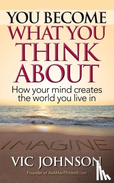 Johnson, Vic - You Become What You Think About