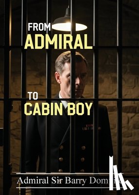 Domvile, Admiral Barry - From Admiral To Cabin Boy