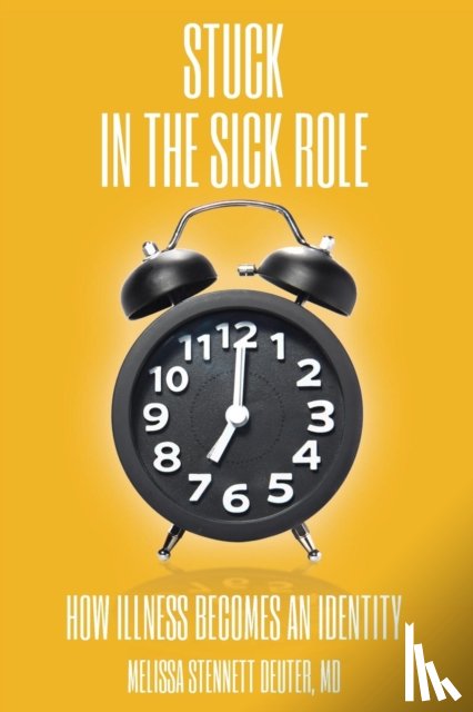 Deuter, Melissa Stennett - STUCK In the Sick Role