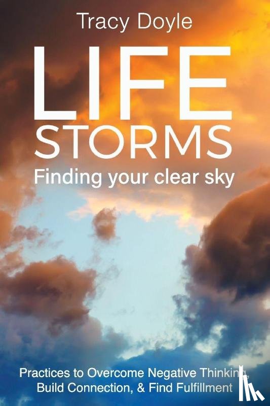 Doyle, Tracy - Life Storms Finding Your Clear Sky