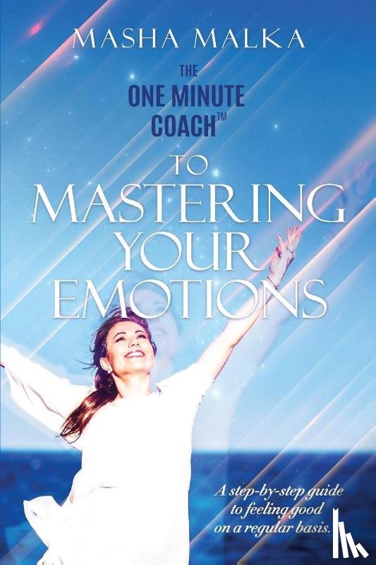 Malka, Masha - The One Minute Coach to Mastering Your Emotions
