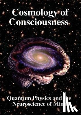 Kragh, Helge - Cosmology of Consciousness: Quantum Physics & Neuroscience of Mind