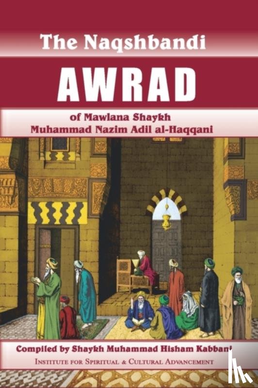 Kabbani, Shaykh Hisham - Naqshbandi Awrad of Mawlana Shaykh Muhammad Nazim Adil al-Haqqani