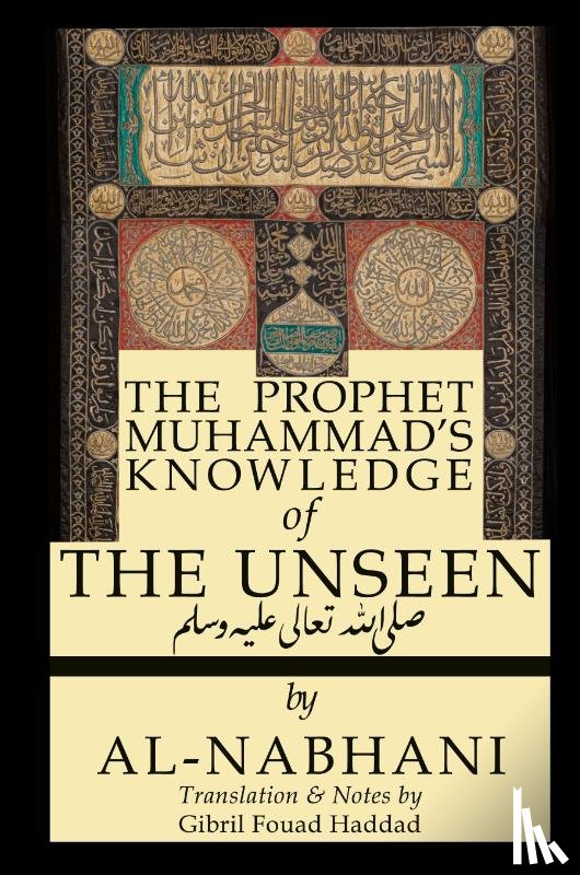 Al-Nabahani, Qadi Yusuf - The Prophet Muhammad's Knowledge of the Unseen