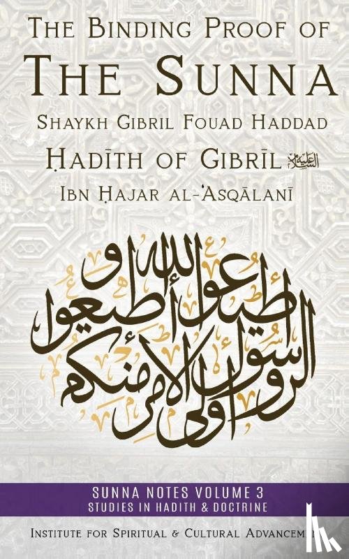 Haddad, Shaykh Gibril Fouad - The Binding Proof of the Sunna