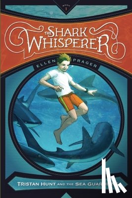 Prager, Ellen - The Shark Whisperer