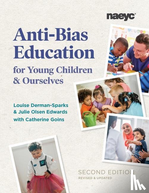 Derman-Sparks, Louise, Edwards, Julie Olsen - Anti-Bias Education for Young Children and Ourselves, Second Edition