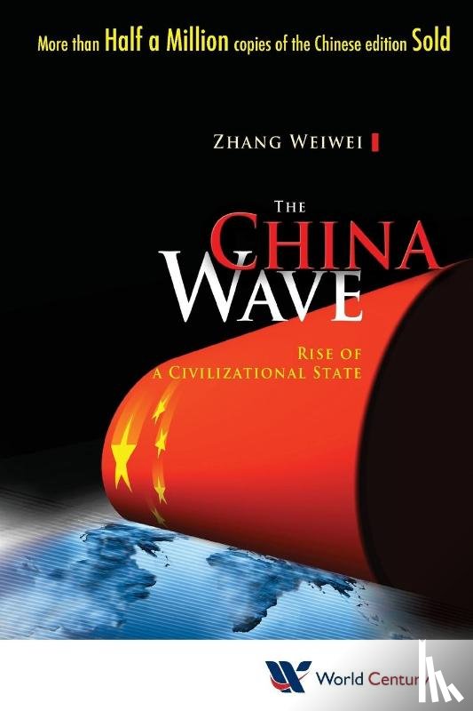 Zhang, Weiwei (Fudan Univ & Shanghai Academy Of Social Sciences - China Wave, The: Rise Of A Civilizational State