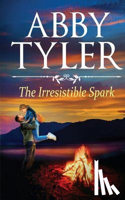 Tyler, Abby - The Irresistible Spark