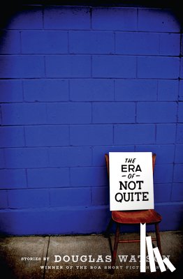 Watson, Douglas - The Era of Not Quite