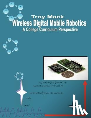 Mack, Troy - Wireless Digital Mobile Robotics - A College Curriculum Perspective