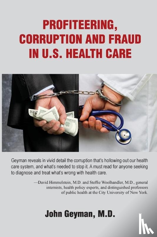 Geyman - Profiteering, Corruption and Fraud in U.S. Health Care