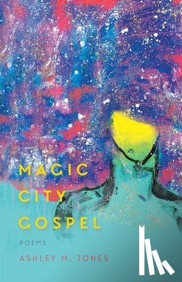 Jones, Ashley M. - Magic City Gospel