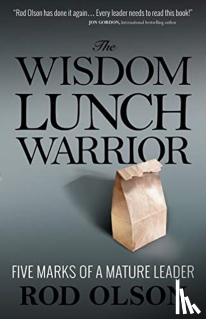 Olson, Rod - The Wisdom Lunch Warrior