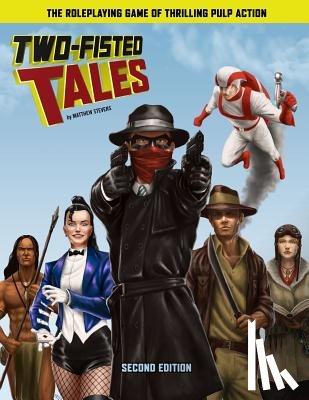 Bernstein, Brett M. - Two-Fisted Tales (Second Edition): Thrilling Pulp RPG