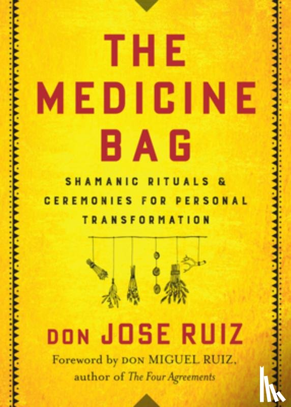 Ruiz, don Jose - The Medicine Bag