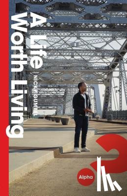 Gumbel, Nicky - A Life Worth Living