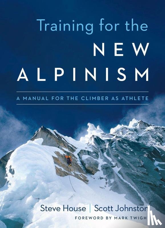 House, Steve, Johnston, Scott - Training for the New Alpinism