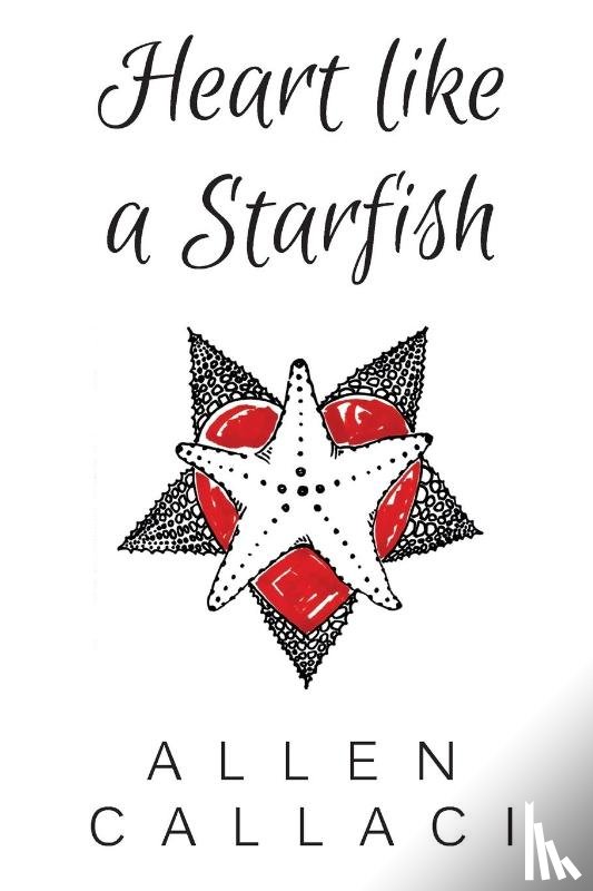 Callaci, Allen - Heart Like A Starfish
