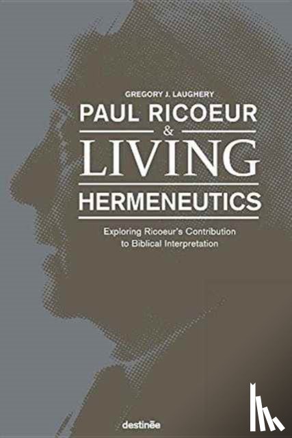 Laughery, Gregory J - Paul Ricoeur & Living Hermeneutics