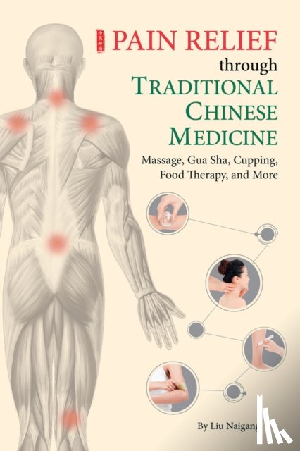 Liu, Naigang - Pain Relief through Traditional Chinese Medicine
