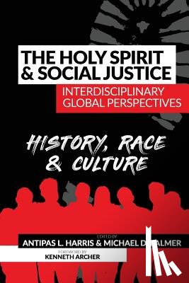 Palmer, Michael D. - The Holy Spirit and Social Justice Interdisciplinary Global Perspectives: History, Race & Culture