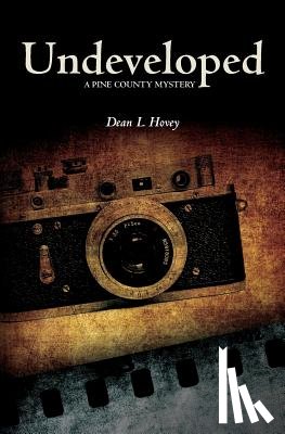 Hovey, Dean L. - Undeveloped: A Pine County Mystery
