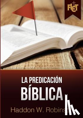 Robinson, Dr Haddon - La predicacion biblica (con Guia de estudio FLET)
