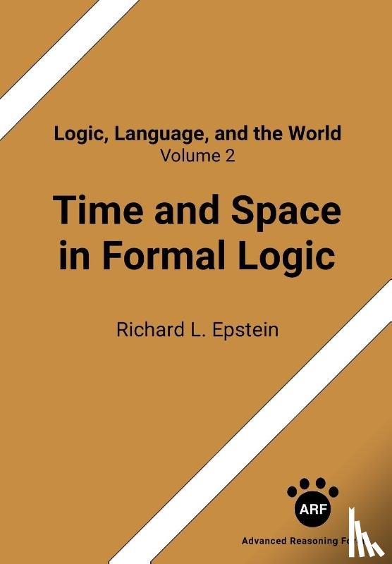 Epstein, Richard L - Time and Space in Formal Logic