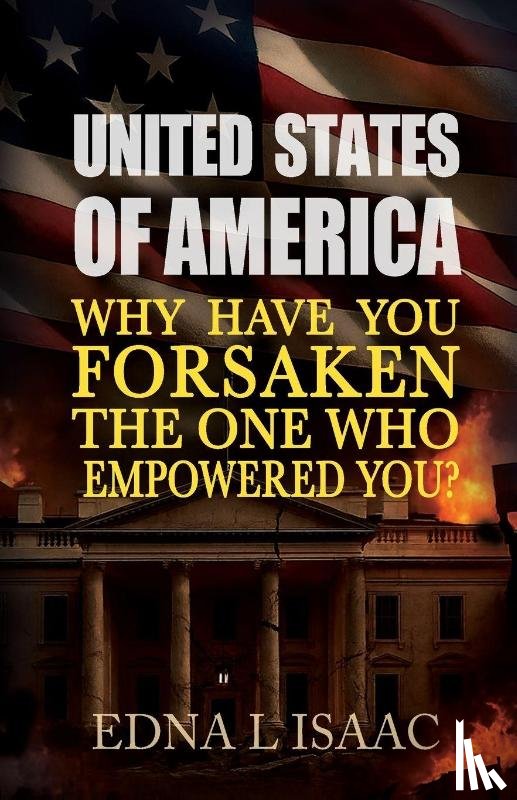 Isaac, Edna L - United States of America, Why Have You Forsaken The One Who Empowered You?