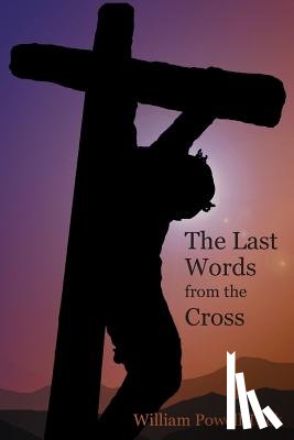 Tuck, William Powell - The Last Words from the Cross