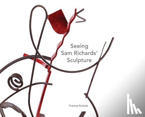Kratzok, Frances - Seeing Sam Richards' Sculpture