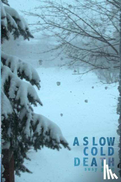 Gage, Susy - A Slow Cold Death