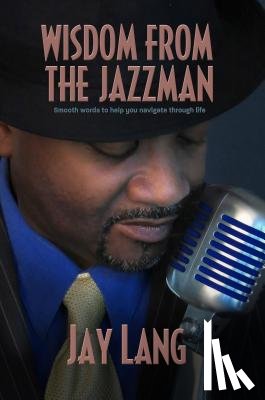 Lang, Jay - Wisdom from the Jazzman