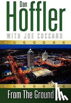 Hoffler, Dan - FROM THE GROUND UP AUTHOR ONLY