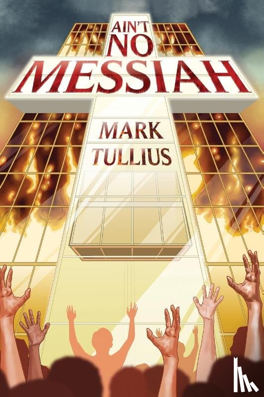 Tullius, Mark - Ain't No Messiah