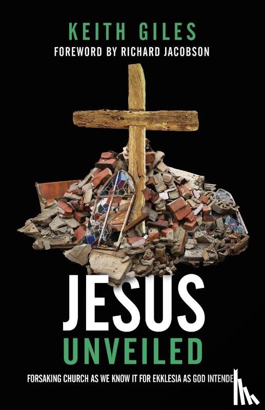 Giles, Keith - Jesus Unveiled