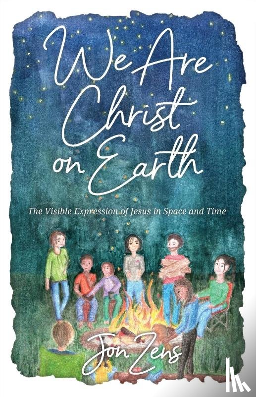 Zens, Jon - We Are Christ on Earth