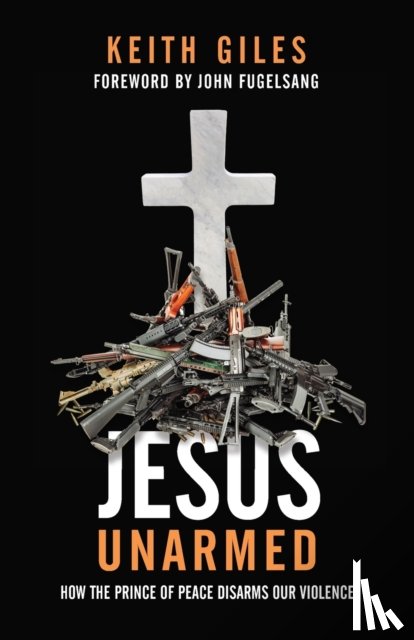 Giles, Keith - Jesus Unarmed