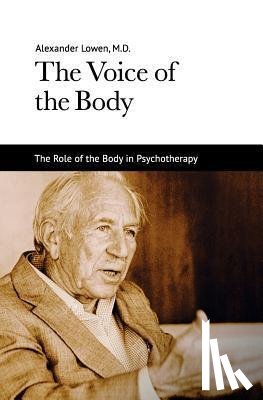Lowen, Alexander - Lowen, A: Voice of the Body