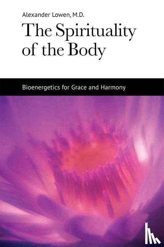 Lowen, Alexander - SPIRITUALITY OF THE BODY