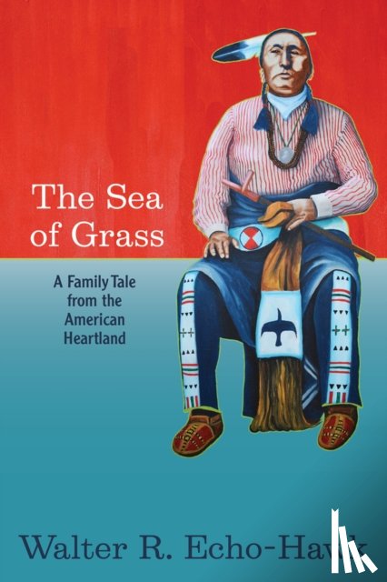 Echo-Hawk, Walter R - The Sea of Grass