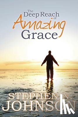 Johnson, Stephen N. - The Deep Reach of Amazing Grace