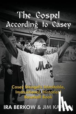 Berkow, Ira, Kaplan, Jim - The Gospel According to Casey
