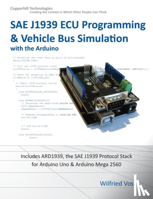 Voss, Wilfried - Sae J1939 ECU Programming & Vehicle Bus Simulation with Arduino