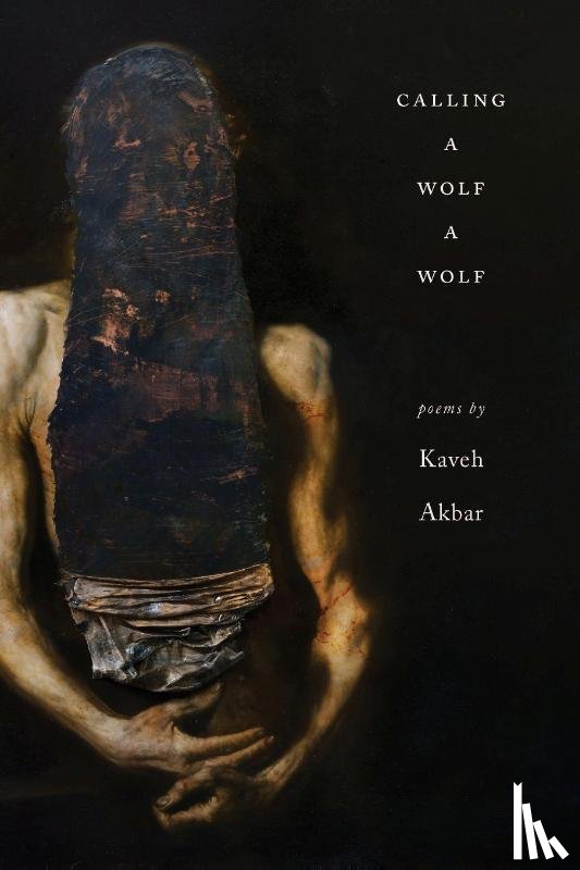 Akbar, Kaveh - Calling a Wolf a Wolf